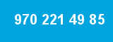 970 221 49 85